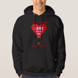 LIEBE IST IN DER LUFT, WO ICH SEHE. HOODIE