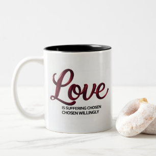 Liebe ist Leiden, das freiwillig gewählt wird Kaff Zweifarbige Tasse