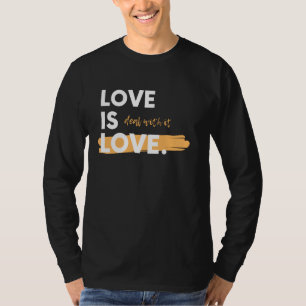 Liebe ist Liebe. Mach dich damit ab. Novelty Sarca T-Shirt