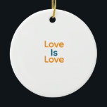 Liebe ist Liebe orange blauer Stolz LGBTQ Gay Keramik Ornament<br><div class="desc">mädchenhaftes Design</div>