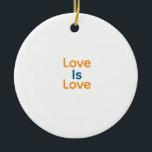 Liebe ist Liebe orange blauer Stolz LGBTQ Gay Keramik Ornament<br><div class="desc">mädchenhaftes Design</div>