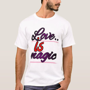 Liebe ist Magie T-Shirt
