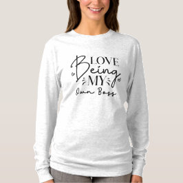 Liebe ist mein eigener Boss Funny T-Shirt
