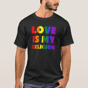 Liebe ist meine Religiosität Lgbtqia+ Regenbogenfl T-Shirt