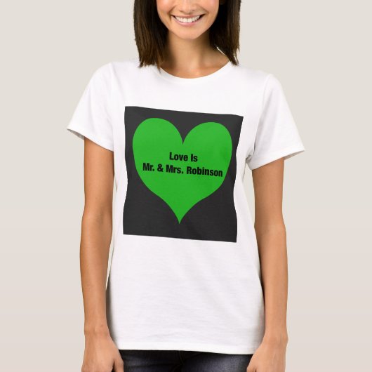 Liebe ist Mr. & Mrs. Robinson T - Shirt (Vorderseite)