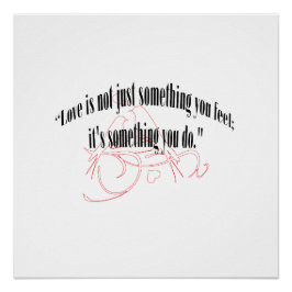 LIEBE IST NICHT NUR ETWAS, WAS SIE SICH FÜHLEN. POSTER