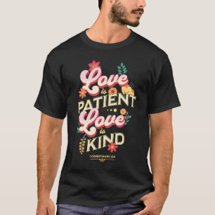 Liebe ist Patient 1 Korinther 13 4 Katholische Bib T-Shirt