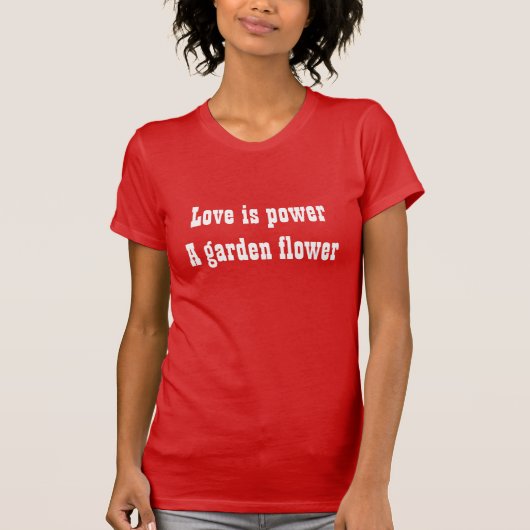 Liebe ist Power T-Shirt (Vorderseite)