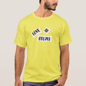 Liebe ist stupider T - Shirt (Vorderseite)