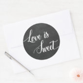 Liebe ist Sweet Chalkboard Gastgeschenk Hochzeit S Runder Aufkleber (Umschlag)