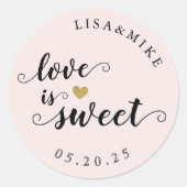 Liebe ist Sweet Custom Script Gastgeschenk Hochzei Runder Aufkleber (Vorderseite)