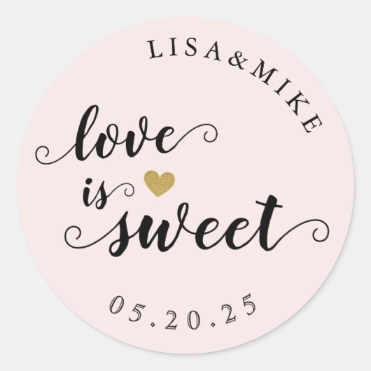 Liebe ist Sweet Custom Script Gastgeschenk Hochzei Runder Aufkleber (Vorderseite)