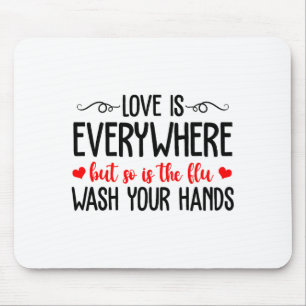 Liebe ist überall, aber auch die Grippe am Valenti Mousepad