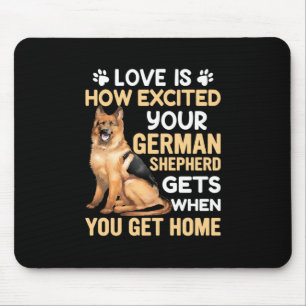 Liebe ist, wie aufgeregt Ihr deutscher Hirte Mousepad