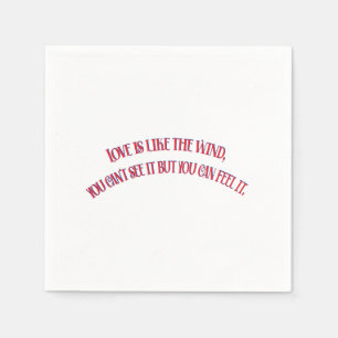 LIEBE IST WIE DER WIND, MAN KANN SIE NICHT SEHEN, SERVIETTE