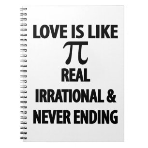 Liebe ist wie Pi Real irrational und nie beendet Notizblock