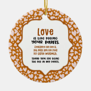 Liebe ist wie Pissen Eure Pants Valentine Funny Keramik Ornament