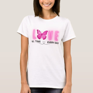 Liebe Jeden Tag T - Shirt für Frauen