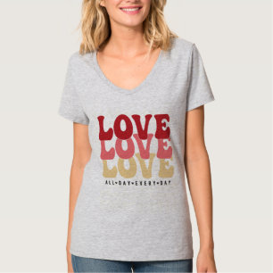 Liebe Jeden Tag, Valentinstag T-Shirt