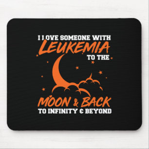 Liebe jemandem mit Leukämie auf den Mond. Leukämie Mousepad