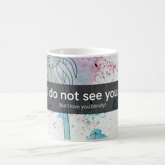 Liebe jenseits der Augen: Inspiration der Blumen Kaffeetasse (Mittel)