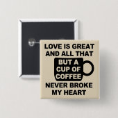 Liebe Kaffee Pause Mein Herz Button (Vorne & Hinten)