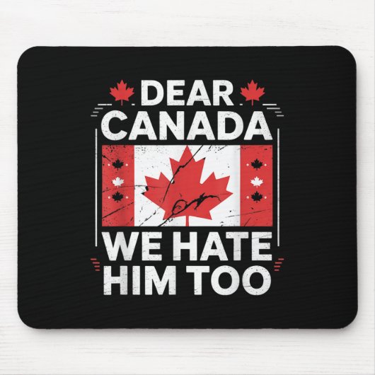 Liebe Kanada, wir hassen ihn auch Mousepad (Vorne)