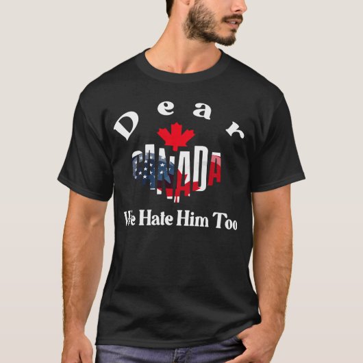 LIEBE KANADA - WIR HASSEN IHN AUCH - Trump Solidar T-Shirt (Vorderseite)