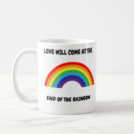 Liebe kommt am Ende des Regenbogens Kaffeetasse