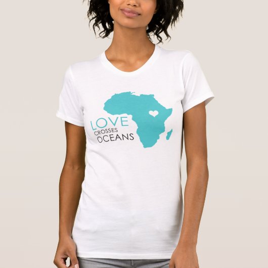 Liebe kreuzt Ozeane - Afrika T-Shirt (Vorderseite)