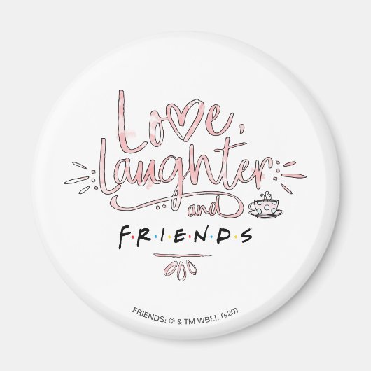 Liebe, Lachen und FREUNDE™ Magnet (Vorne)