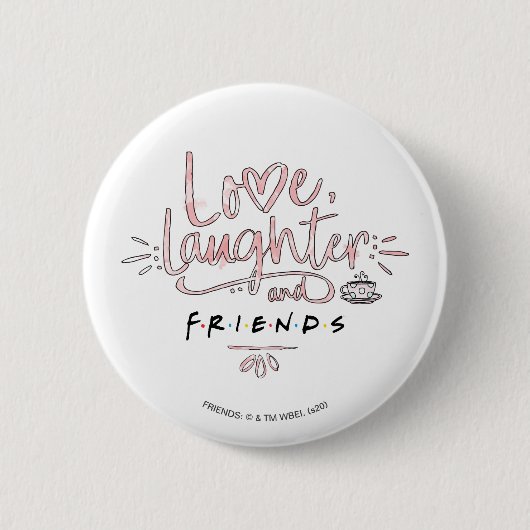 Liebe, Lachen und FRIENDS™ Button (Vorderseite)