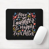Liebe Lachen und glücklich immer nach Bachelo Mousepad (Mit Mouse)