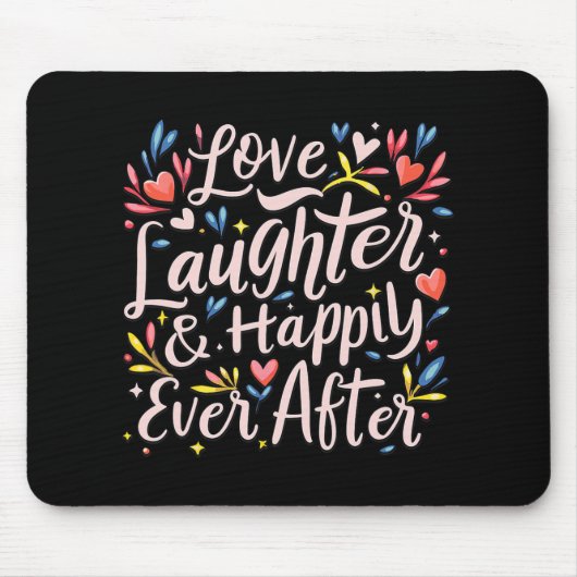 Liebe Lachen und glücklich immer nach Bachelo Mousepad (Vorne)