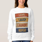 Liebe lachen Wäsche wiederholen Sweatshirt (Vorderseite)