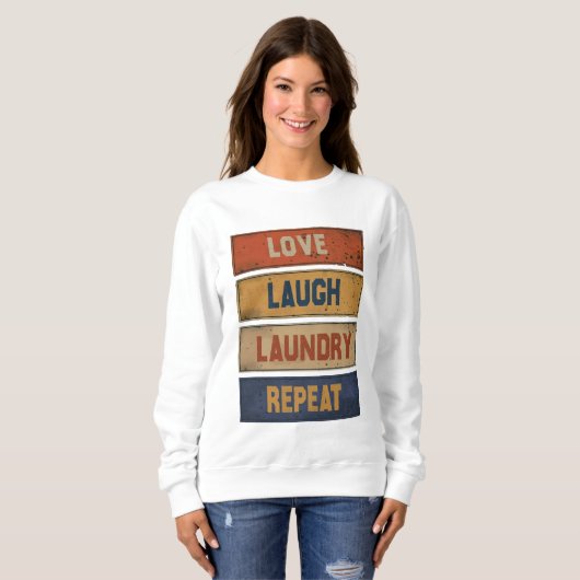 Liebe lachen Wäsche wiederholen Sweatshirt (Vorne ganz)
