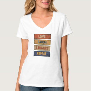 Liebe lachen Wäsche wiederholen T-Shirt