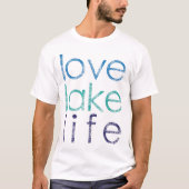 Liebe Lake Life T-Shirt (Vorderseite)