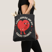 Liebe lässt mich verrückte Dinge tun Tasche (Von Nahem)