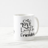 Liebe Laughter Freundschaft Sprichwort Typografie Kaffeetasse (VorderseiteRechts)