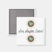 Liebe Laughter Sisters Magnet (Vorderseite/Rückseite)