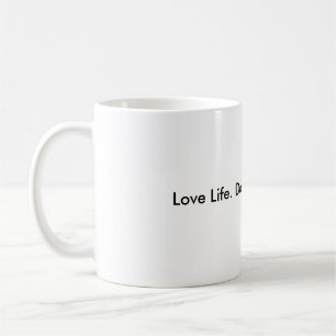 Liebe-Leben. Tun Sie gutes. Leben Sie gut Kaffeetasse