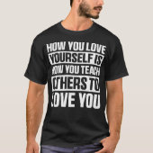 Liebe, Lehre, inspirierende Zitate, Ermächtigung T-Shirt (Vorderseite)
