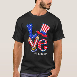 Liebe Lehrer Life American Flag 4. Juli Onkel T-Shirt