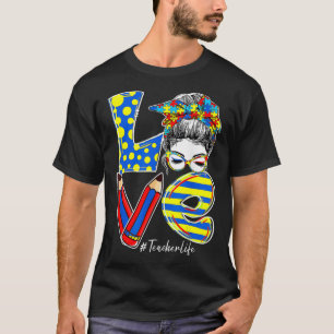 LIEBE Lehrer Life Autismus Bewusstsein Messy Bun P T-Shirt