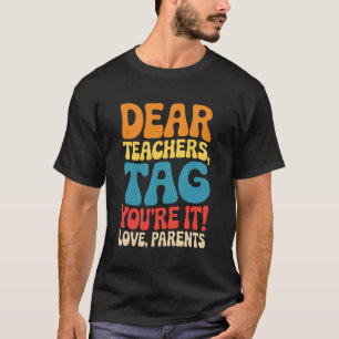 Liebe Lehrer Tag Youu2019re Es Ist Lustig Zurück i T-Shirt