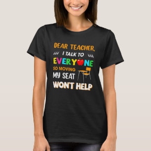 Liebe Lehrerin, ich rede mit allen, also verlegen  T-Shirt