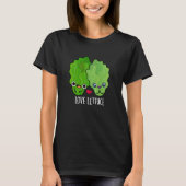 Liebe Lettuce Funny Veggie Pun T-Shirt (Vorderseite)