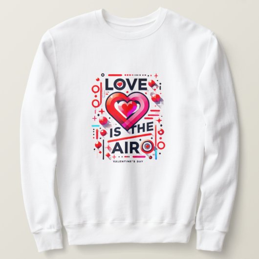 "Liebe liegt in der Luft | Der moderne Valentinsta Sweatshirt (Design vorne)