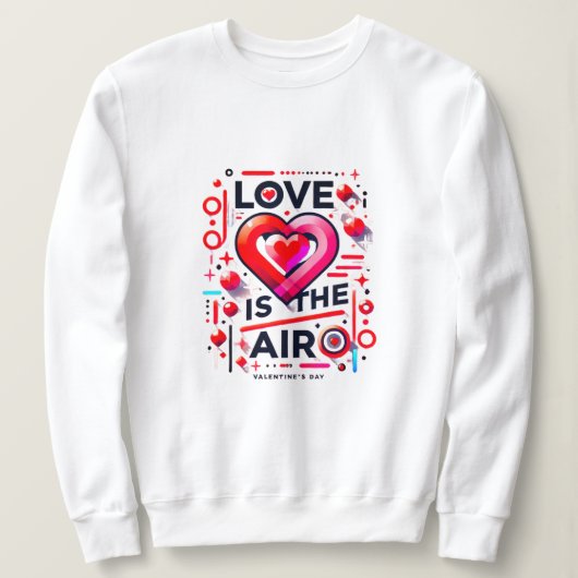 "Liebe liegt in der Luft | Der moderne Valentinsta Sweatshirt (Design vorne)